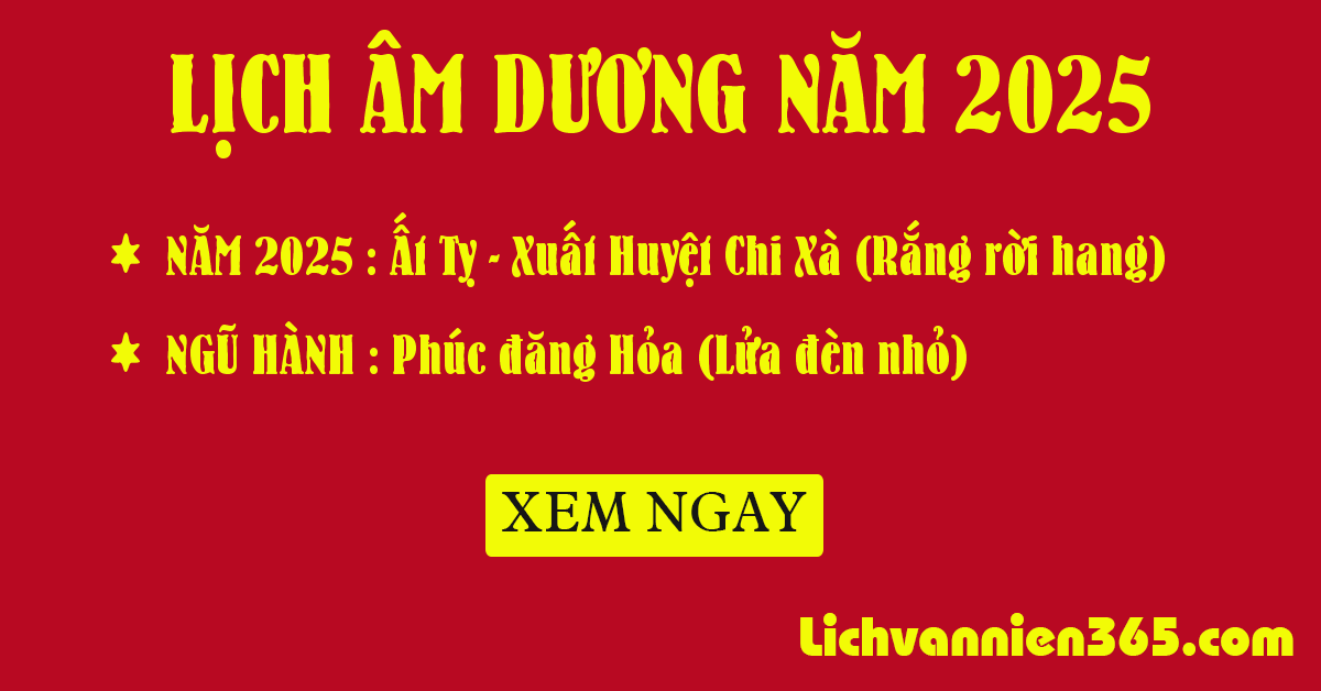 Lịch âm 2025 Lịch vạn niên 2025 Lịch 2025 Ất Tỵ