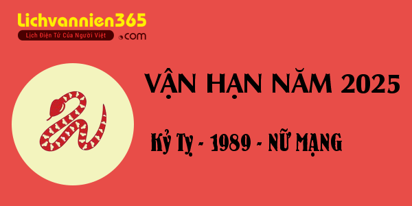 Xem vận hạn năm 2025 cho người tuổi Kỷ Tỵ 1989, nữ mạng