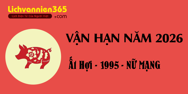 Xem vận hạn năm 2026 cho người tuổi Ất Hợi 1995, nữ mạng