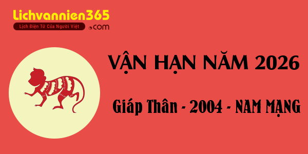 Xem vận hạn năm 2026 cho người tuổi Giáp Thân 2004, nam mạng