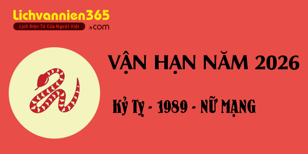 Xem vận hạn năm 2026 cho người tuổi Kỷ Tỵ 1989, nữ mạng
