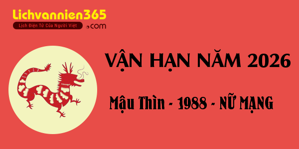 Xem vận hạn năm 2026 cho người tuổi Mậu Thìn 1988, nữ mạng