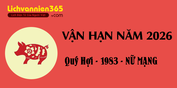 Xem vận hạn năm 2026 cho người tuổi Quý Hợi 1983, nữ mạng