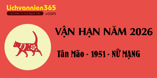 Xem vận hạn năm 2026 cho người tuổi Tân Mão 1951, nữ mạng