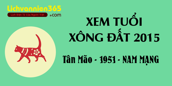 Xem tuổi Xông Đất năm 2015 cho người sinh năm 1951, nam mạng