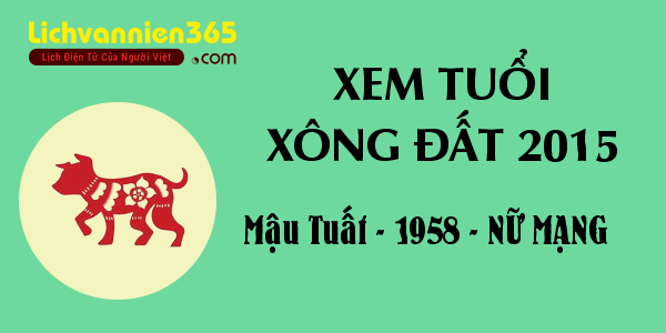 Xem tuổi Xông Đất năm 2015 cho người sinh năm 1958, nữ mạng