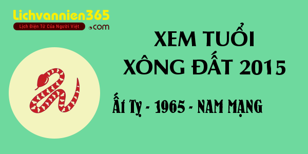 Xem tuổi xông đất cho tuổi Ất Tỵ - 1965