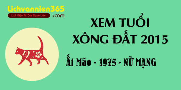 Xem tuổi xông đất cho tuổi Ất Mão - 1975