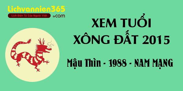 Xem tuổi Xông Đất năm 2015 cho người sinh năm 1988, nam mạng