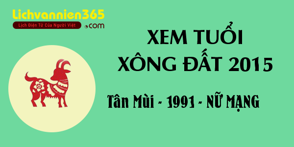 Xem tuổi Xông Đất năm 2015 cho người sinh năm 1991, nữ mạng