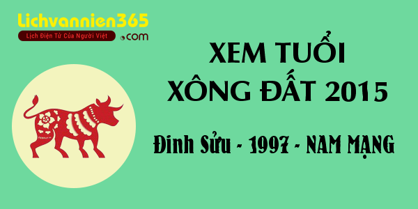 Xem tuổi Xông Đất năm 2015 cho người sinh năm 1997, nam mạng