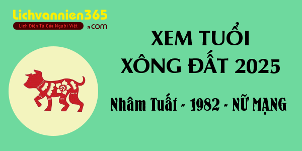 Xem tuổi Xông Đất năm 2025 cho người sinh năm 1982, nữ mạng