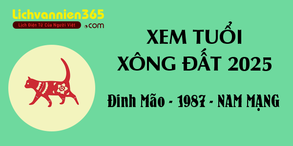 Xem tuổi Xông Đất năm 2025 cho người sinh năm 1987, nam mạng