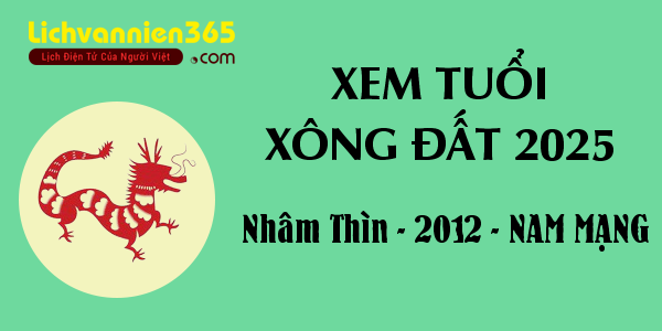 Xem tuổi Xông Đất năm 2025 cho người sinh năm 2012, nam mạng