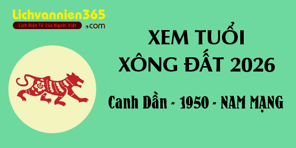 Xem tuổi Xông Đất năm 2026 cho người sinh năm 1950, nam mạng