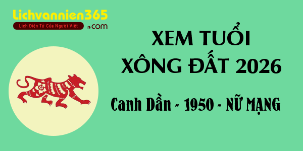 Xem tuổi Xông Đất năm 2026 cho người sinh năm 1950, nữ mạng