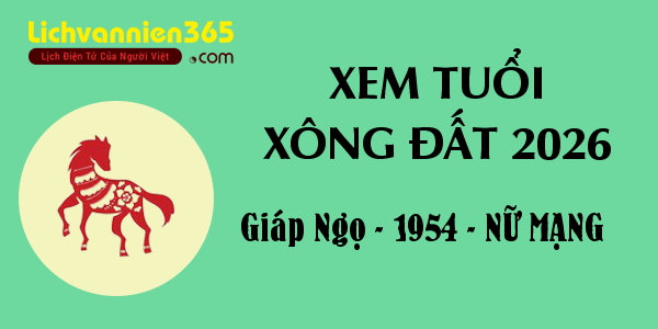 Xem tuổi Xông Đất năm 2026 cho người sinh năm 1954, nữ mạng
