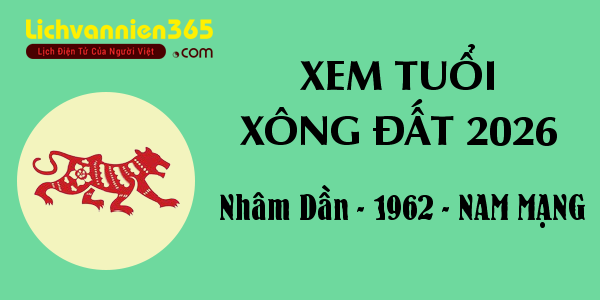 Xem tuổi Xông Đất năm 2026 cho người sinh năm 1962, nam mạng