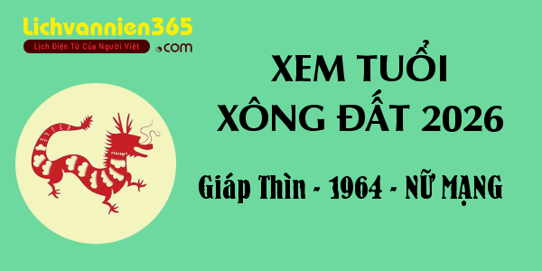 Xem tuổi Xông Đất năm 2026 cho người sinh năm 1964, nữ mạng