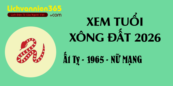 Xem tuổi Xông Đất năm 2026 cho người sinh năm 1965, nữ mạng