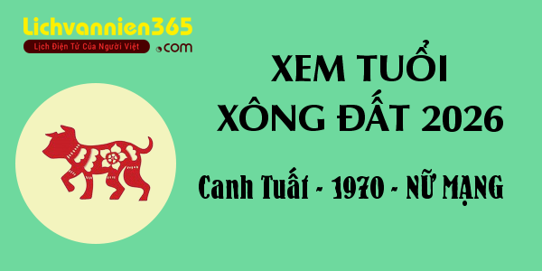 Xem tuổi Xông Đất năm 2026 cho người sinh năm 1970, nữ mạng