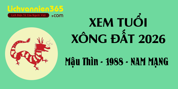 Xem tuổi Xông Đất năm 2026 cho người sinh năm 1988, nam mạng