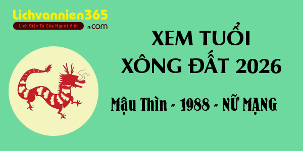 Xem tuổi Xông Đất năm 2026 cho người sinh năm 1988, nữ mạng