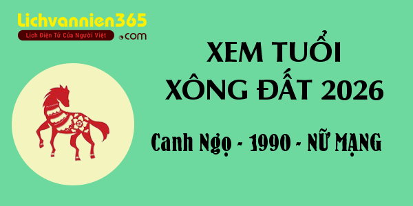 Xem tuổi Xông Đất năm 2026 cho người sinh năm 1990, nữ mạng
