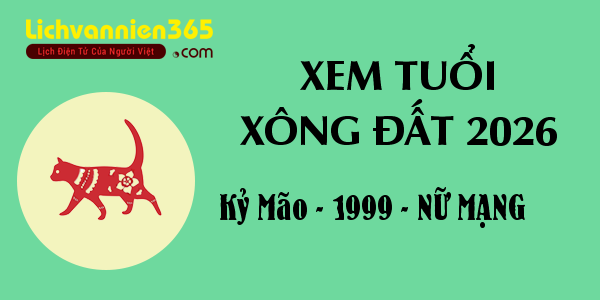 Xem tuổi Xông Đất năm 2026 cho người sinh năm 1999, nữ mạng