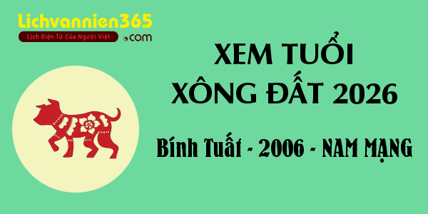 Xem tuổi Xông Đất năm 2026 cho người sinh năm 2006, nam mạng