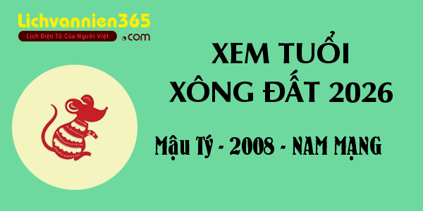 Xem tuổi Xông Đất năm 2026 cho người sinh năm 2008, nam mạng