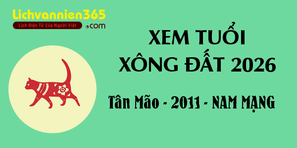 Xem tuổi Xông Đất năm 2026 cho người sinh năm 2011, nam mạng