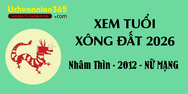 Xem tuổi Xông Đất năm 2026 cho người sinh năm 2012, nữ mạng